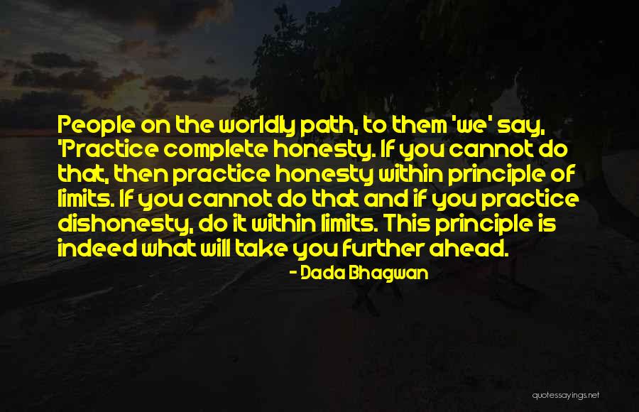 Worldly People Quotes By Dada Bhagwan Worldly People Quotes By Dada Bhagwan