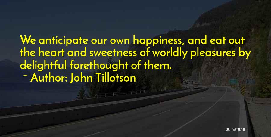 Worldly Pleasures Quotes By John Tillotson