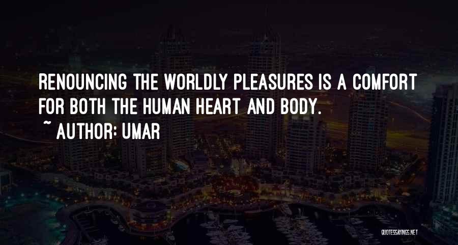 Worldly Pleasures Quotes By Umar