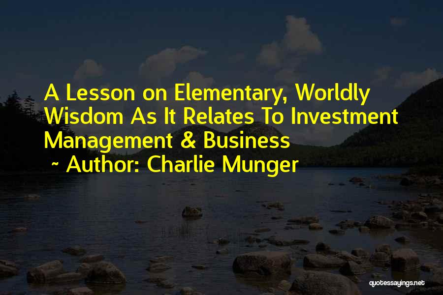 Worldly Quotes By Charlie Munger