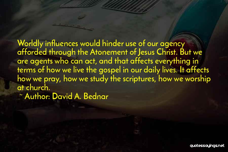 Worldly Quotes By David A. Bednar