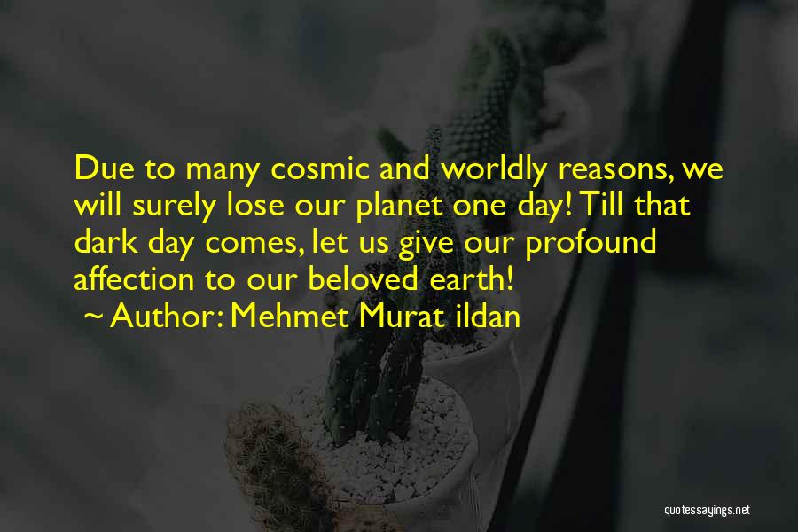 Worldly Quotes By Mehmet Murat Ildan