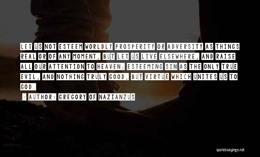 Worldly Things Quotes By Gregory Of Nazianzus