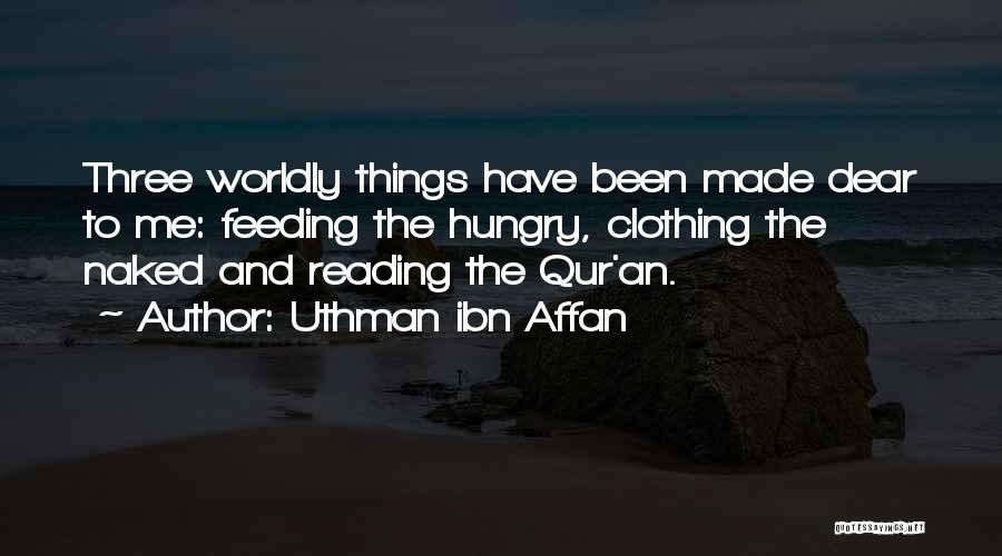 Worldly Things Quotes By Uthman Ibn Affan