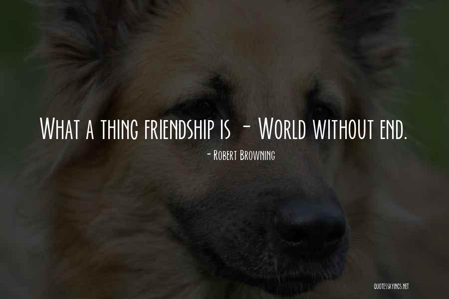 World's Best Friendship Quotes By Robert Browning