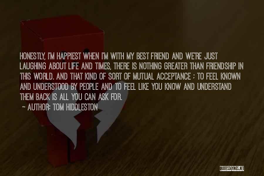 World's Best Friendship Quotes By Tom Hiddleston