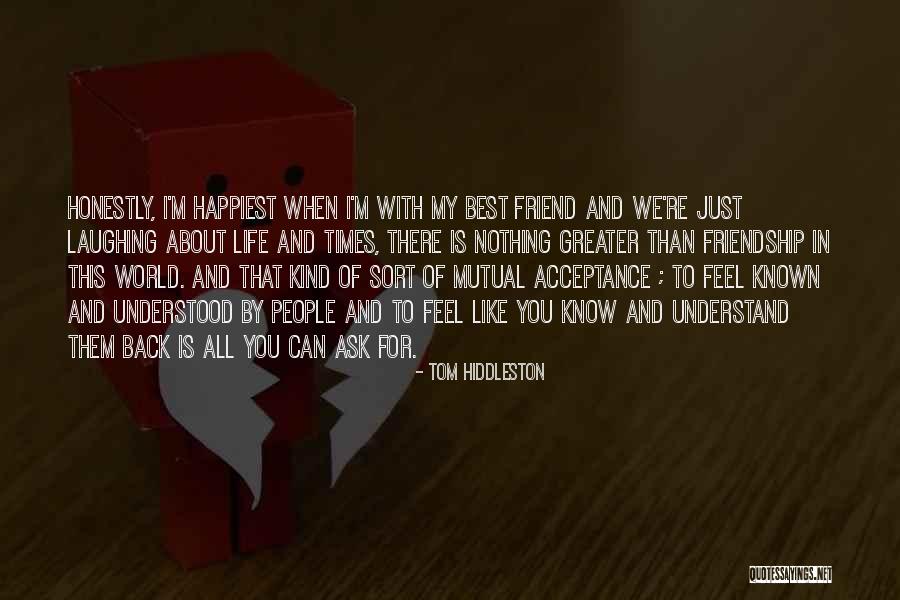 World's Best Friendship Quotes By Tom Hiddleston