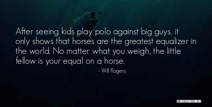 World's Best Horse Quotes By Will Rogers