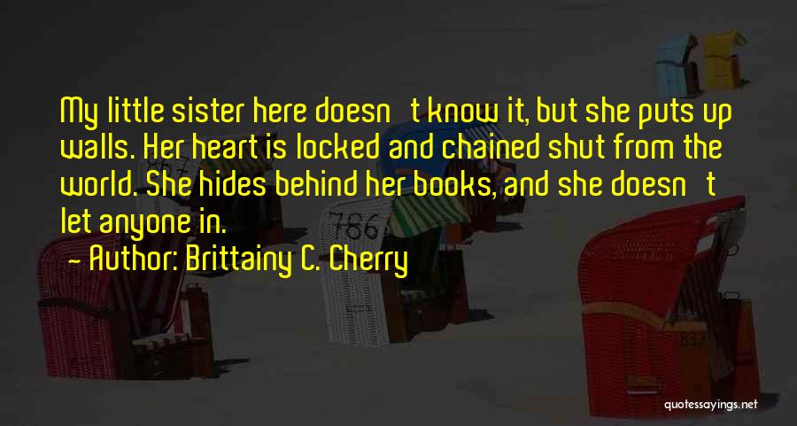 World's Best Little Sister Quotes By Brittainy C. Cherry