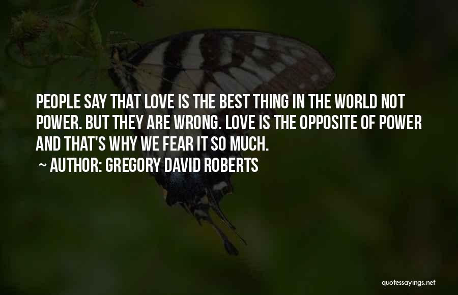 World's Best Love Quotes By Gregory David Roberts