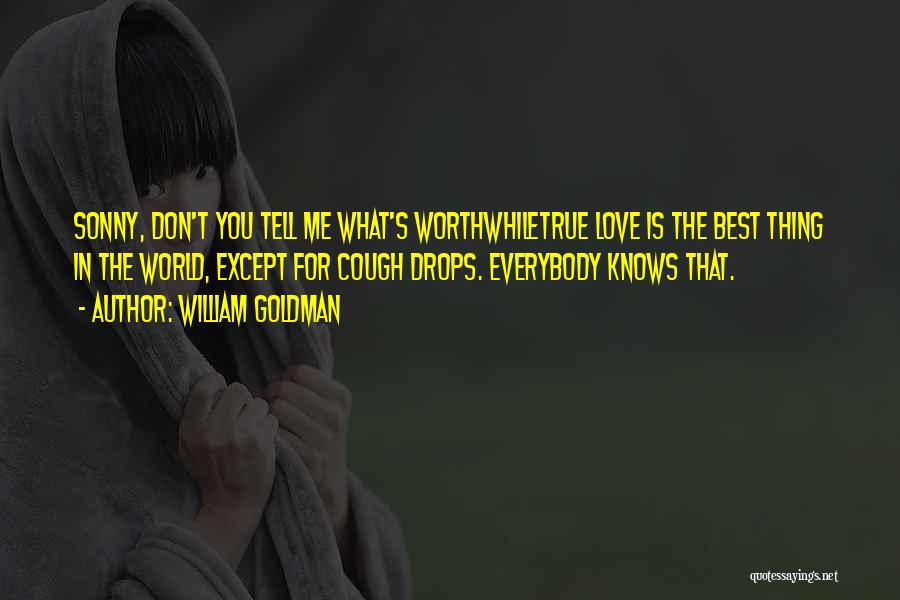 World's Best Love Quotes By William Goldman