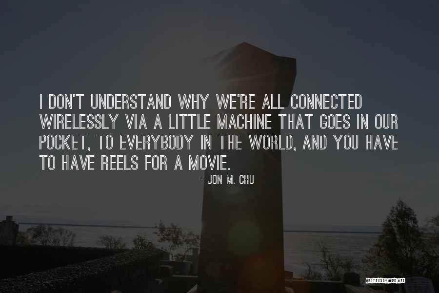 World's Best Movie Quotes By Jon M. Chu World's Best Movie Quotes By Jon M. Chu