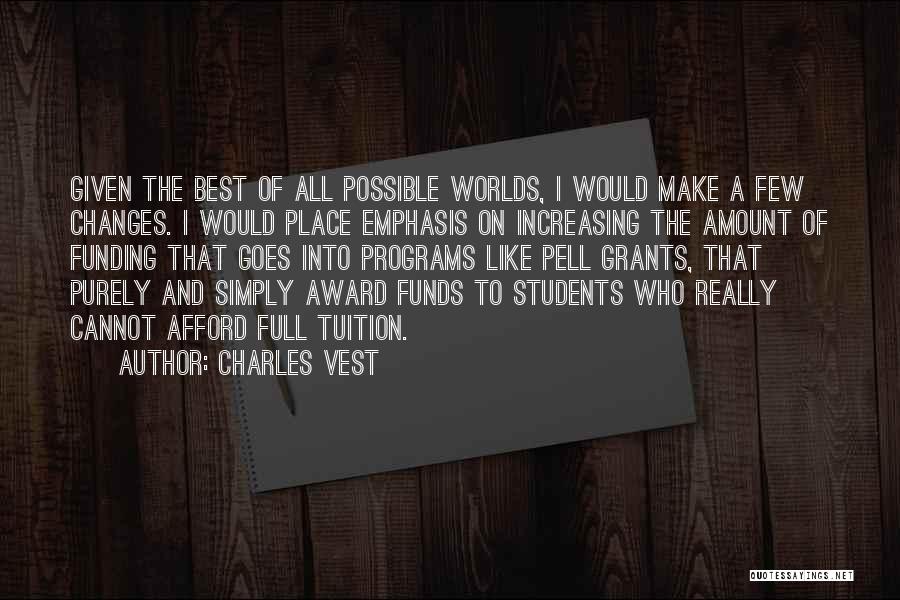 Worlds Best Quotes By Charles Vest