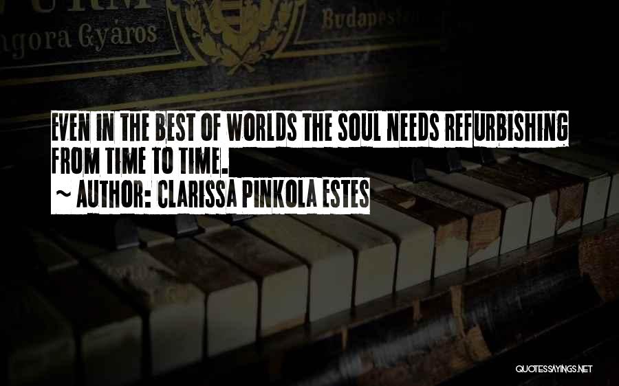 Worlds Best Quotes By Clarissa Pinkola Estes