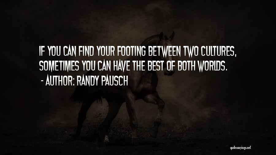 Worlds Best Quotes By Randy Pausch