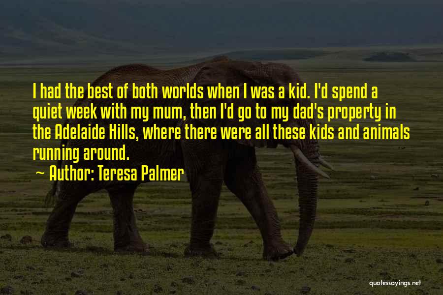 Worlds Best Quotes By Teresa Palmer