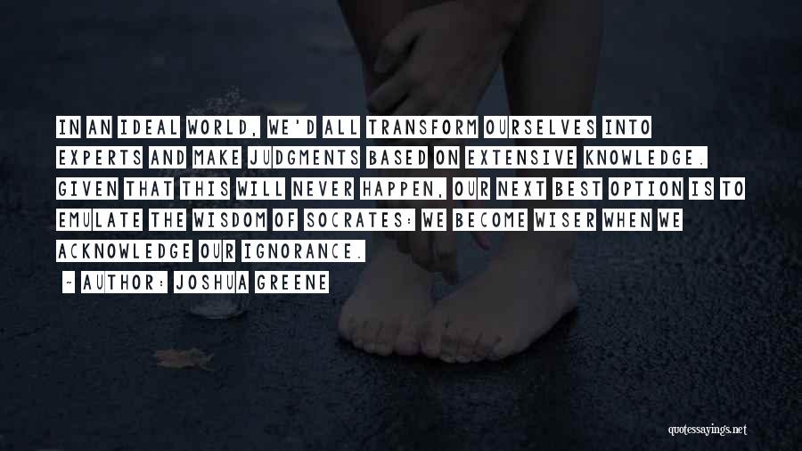 World's Best Wisdom Quotes By Joshua Greene