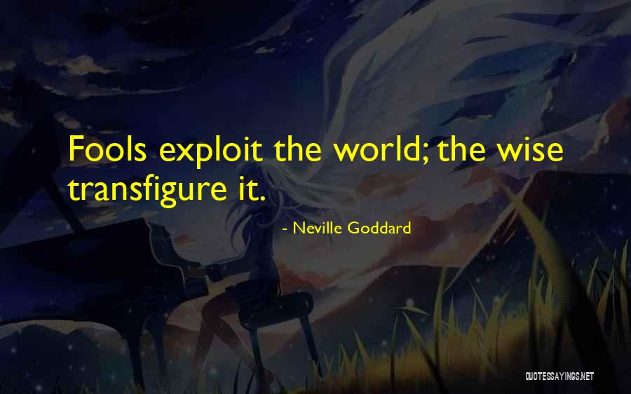 World's Best Wise Quotes By Neville Goddard World's Best Wise Quotes By Neville Goddard