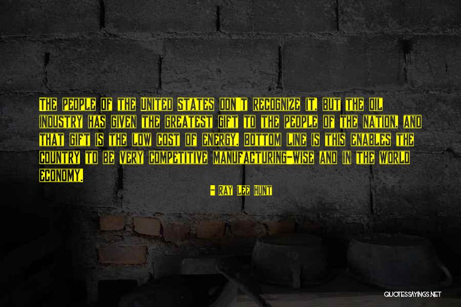 World's Best Wise Quotes By Ray Lee Hunt World's Best Wise Quotes By Ray Lee Hunt