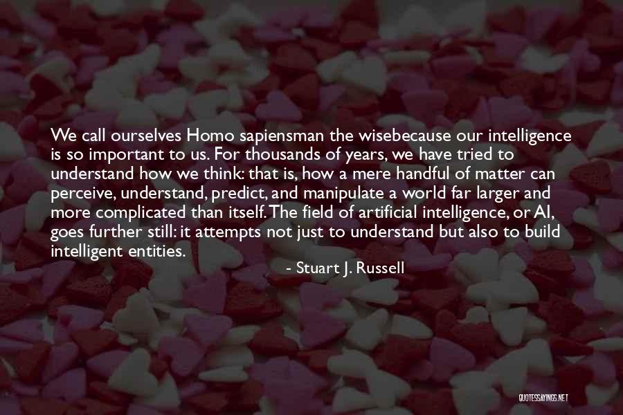 World's Best Wise Quotes By Stuart J. Russell World's Best Wise Quotes By Stuart J. Russell