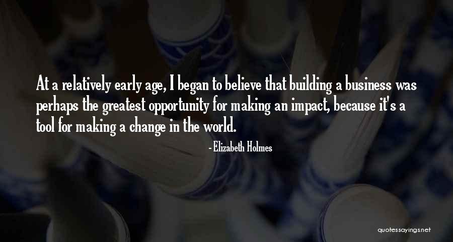 World's Greatest Business Quotes By Elizabeth Holmes World's Greatest Business Quotes By Elizabeth Holmes