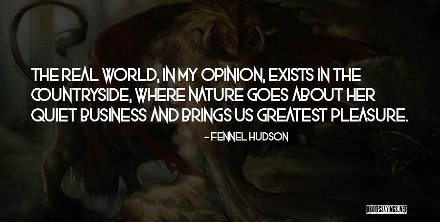 World's Greatest Business Quotes By Fennel Hudson