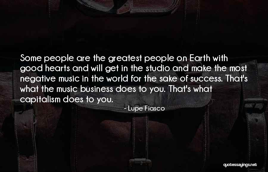 World's Greatest Business Quotes By Lupe Fiasco