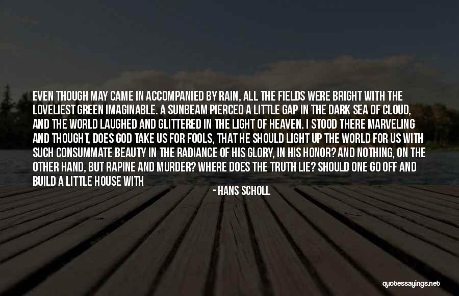 World's Loveliest Quotes By Hans Scholl World's Loveliest Quotes By Hans Scholl