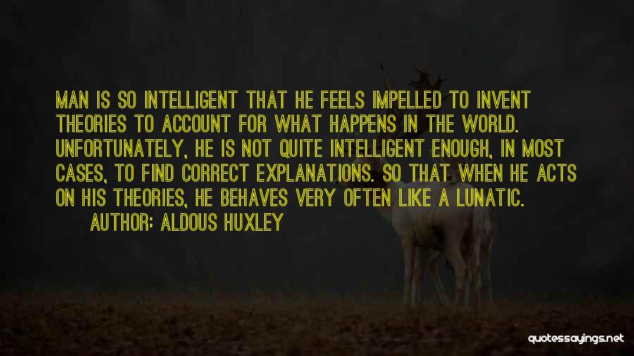 World's Most Intelligent Quotes By Aldous Huxley