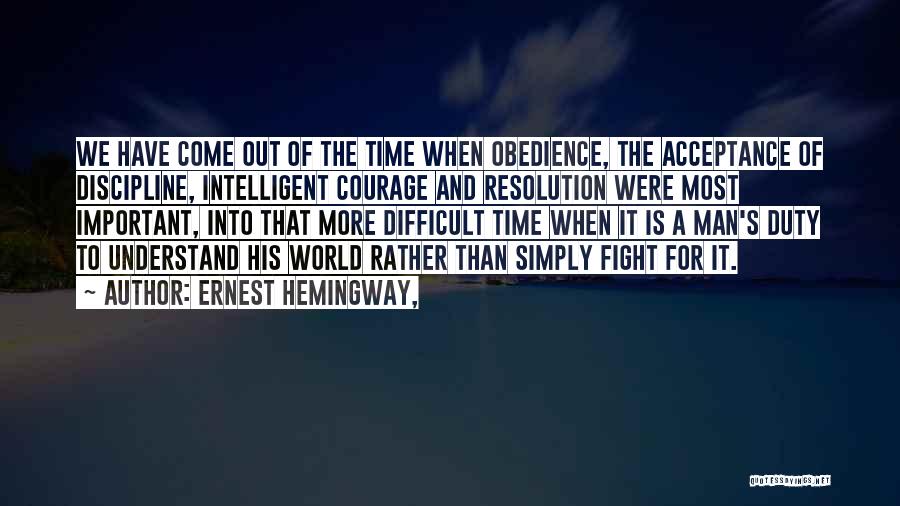 World's Most Intelligent Quotes By Ernest Hemingway,