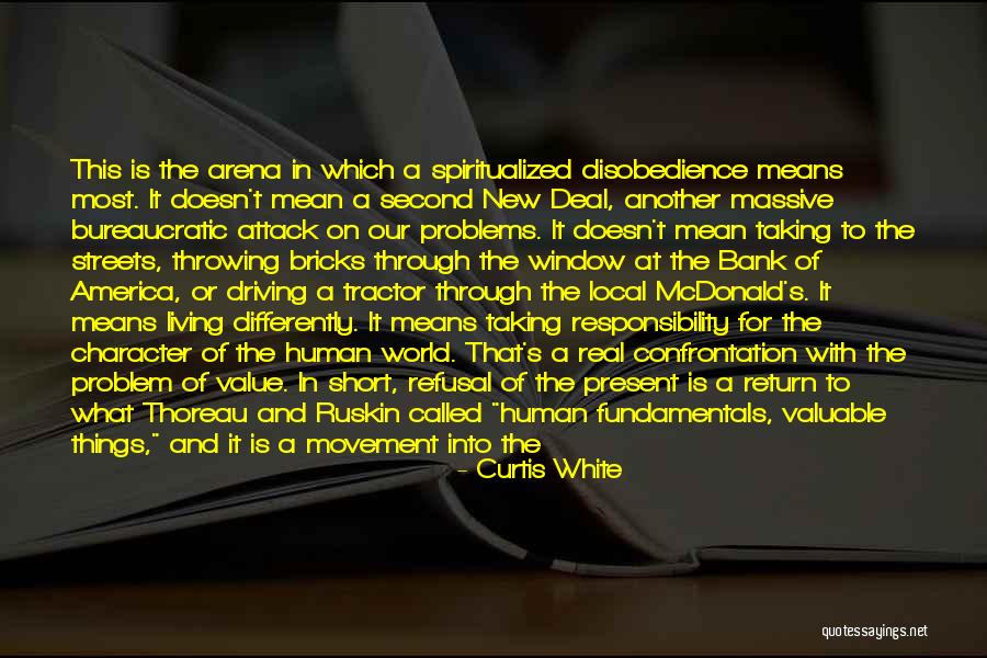 World's Most Valuable Quotes By Curtis White World's Most Valuable Quotes By Curtis White