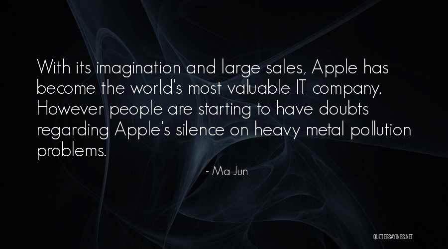 World's Most Valuable Quotes By Ma Jun