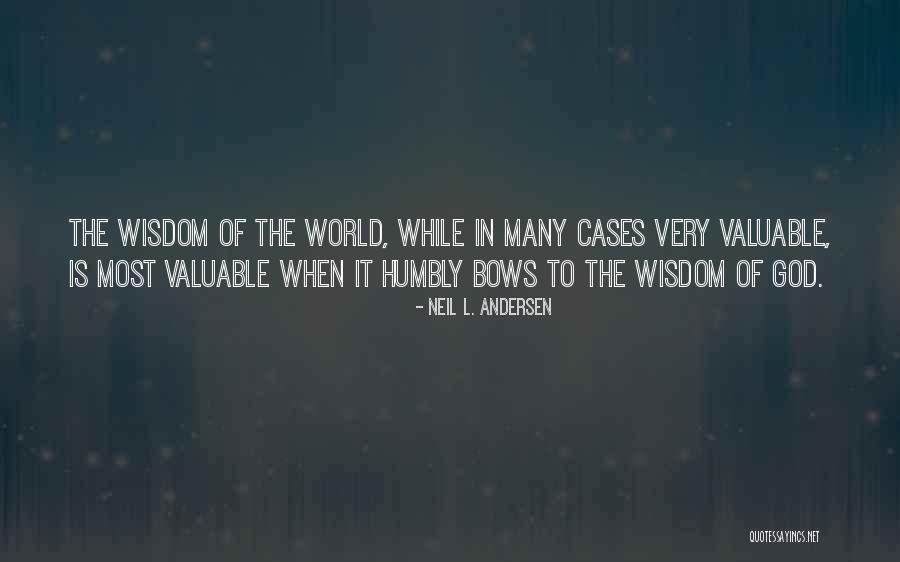 World's Most Valuable Quotes By Neil L. Andersen World's Most Valuable Quotes By Neil L. Andersen