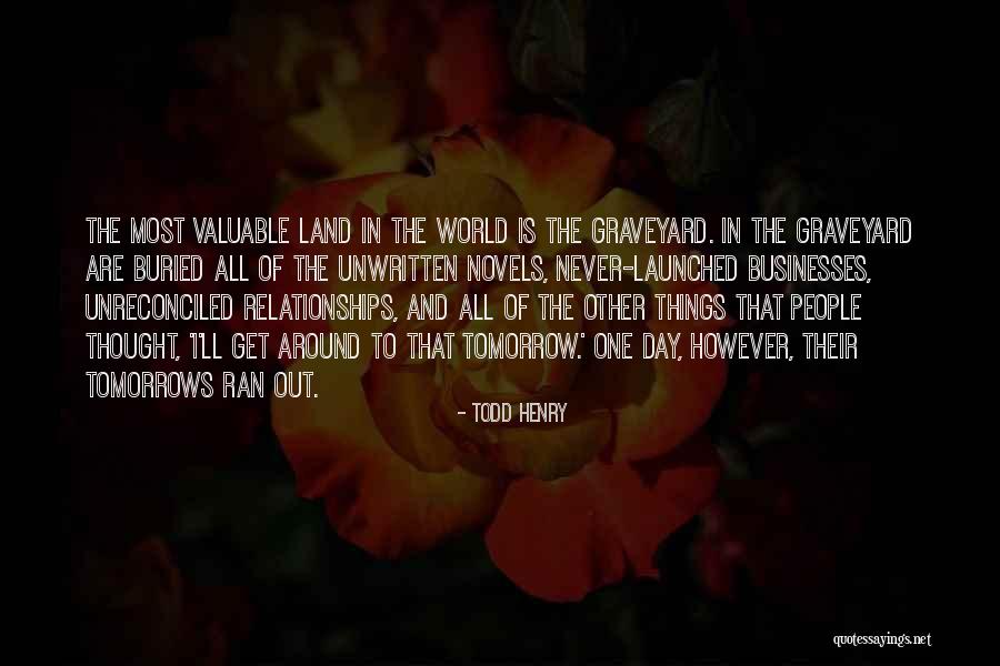 World's Most Valuable Quotes By Todd Henry World's Most Valuable Quotes By Todd Henry