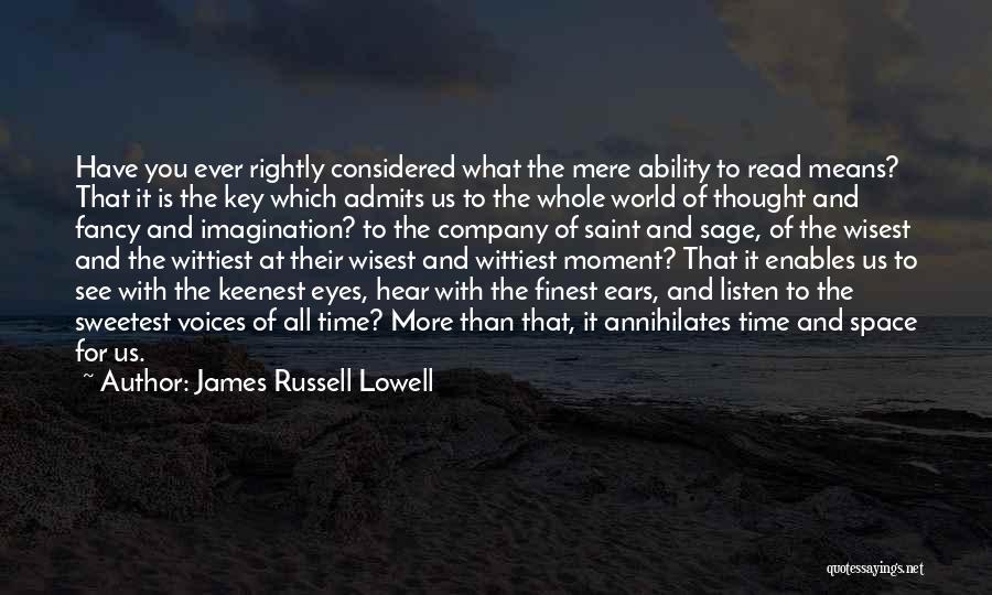 World's Most Wisest Quotes By James Russell Lowell
