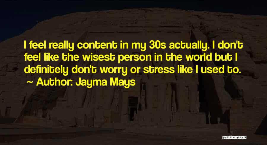 World's Most Wisest Quotes By Jayma Mays