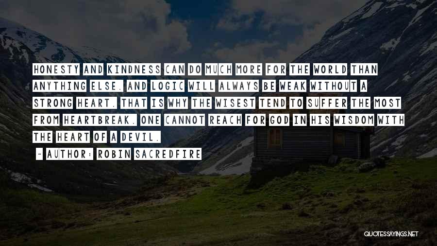 World's Most Wisest Quotes By Robin Sacredfire