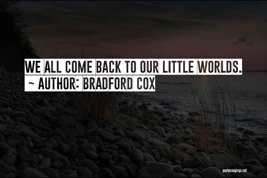 Worlds Quotes By Bradford Cox