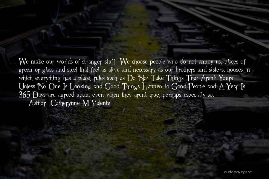 Worlds Quotes By Catherynne M Valente