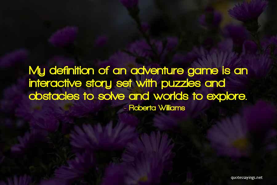 Worlds The Game Quotes By Roberta Williams Worlds The Game Quotes By Roberta Williams