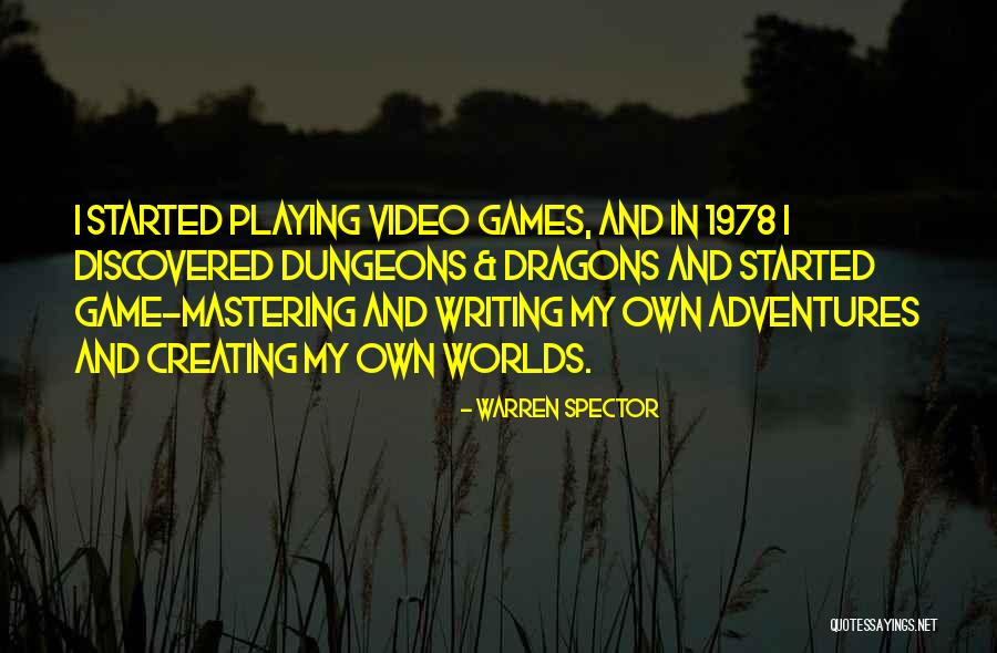 Worlds The Game Quotes By Warren Spector Worlds The Game Quotes By Warren Spector