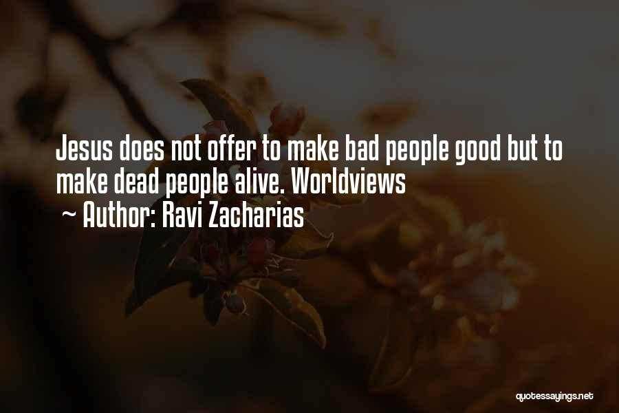 Worldviews Quotes By Ravi Zacharias