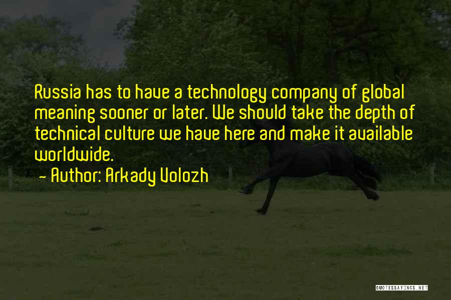Worldwide Quotes By Arkady Volozh