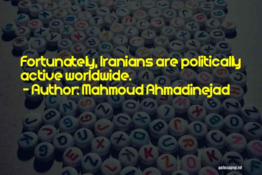 Worldwide Quotes By Mahmoud Ahmadinejad