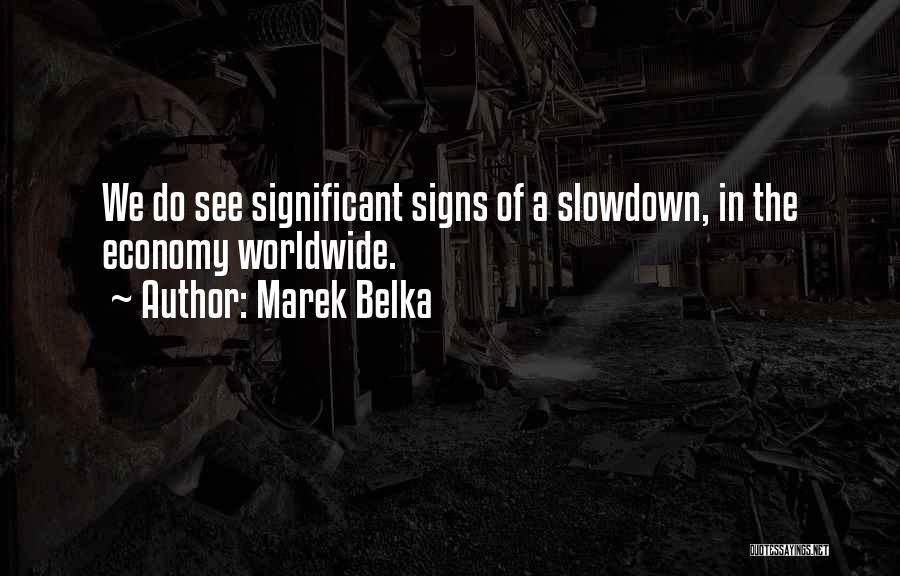 Worldwide Quotes By Marek Belka