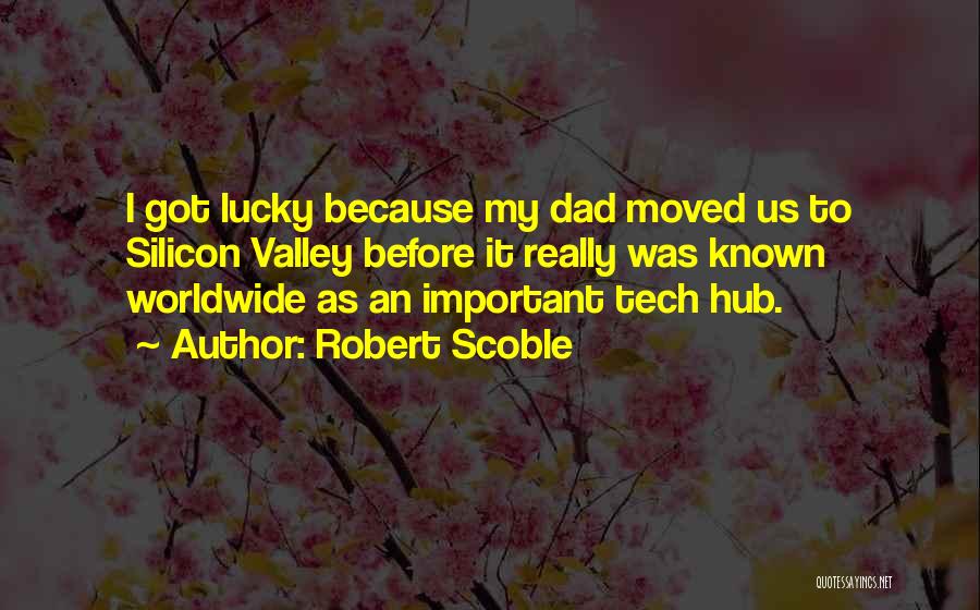 Worldwide Quotes By Robert Scoble