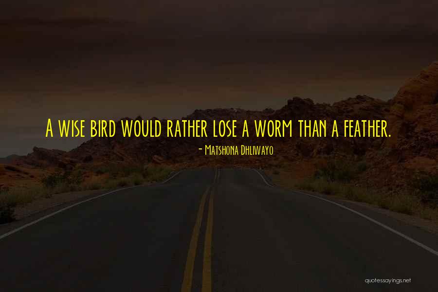 Worm Quotes Quotes By Matshona Dhliwayo Worm Quotes Quotes By Matshona Dhliwayo