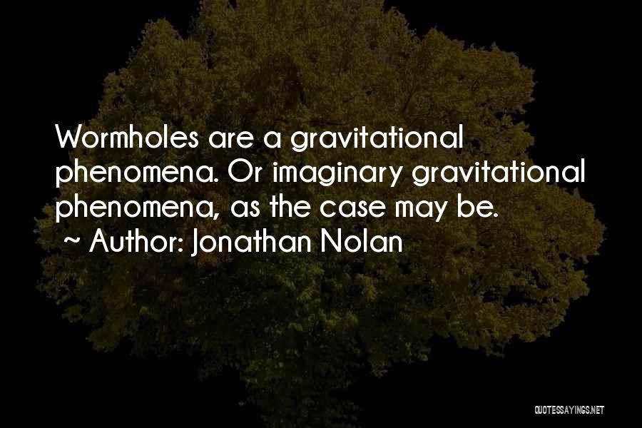 Wormholes Quotes By Jonathan Nolan