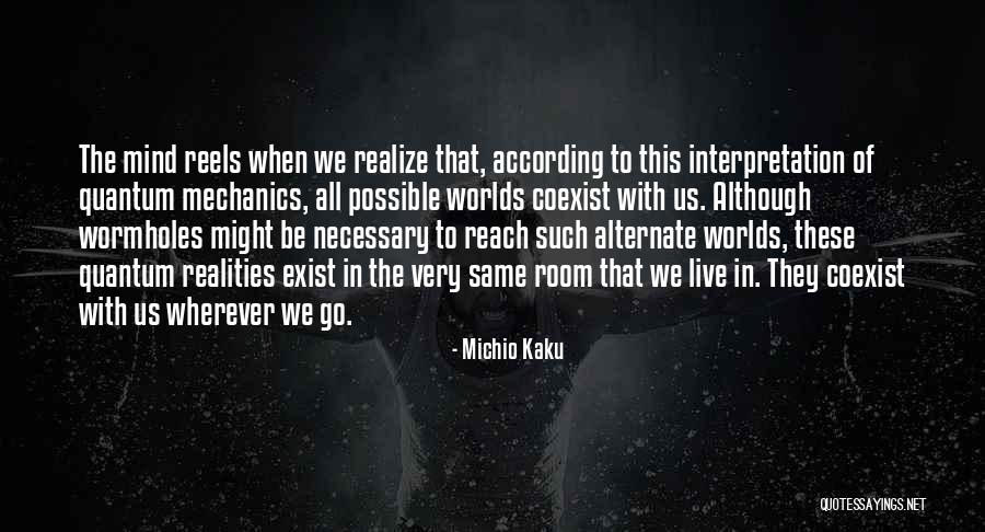 Wormholes Quotes By Michio Kaku