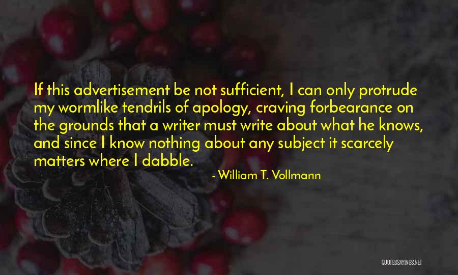 Wormlike Quotes By William T. Vollmann Wormlike Quotes By William T. Vollmann